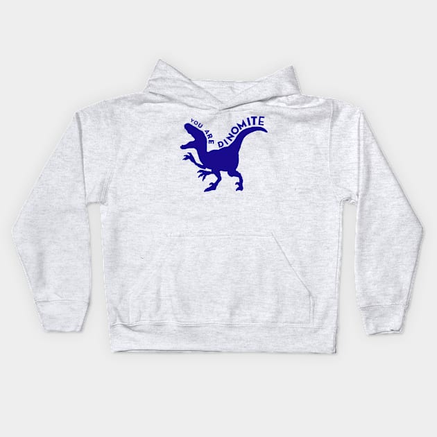 Blue You Are Dinomite Kids Hoodie by DAHLIATTE